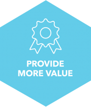 Provide more value. Provide more value.