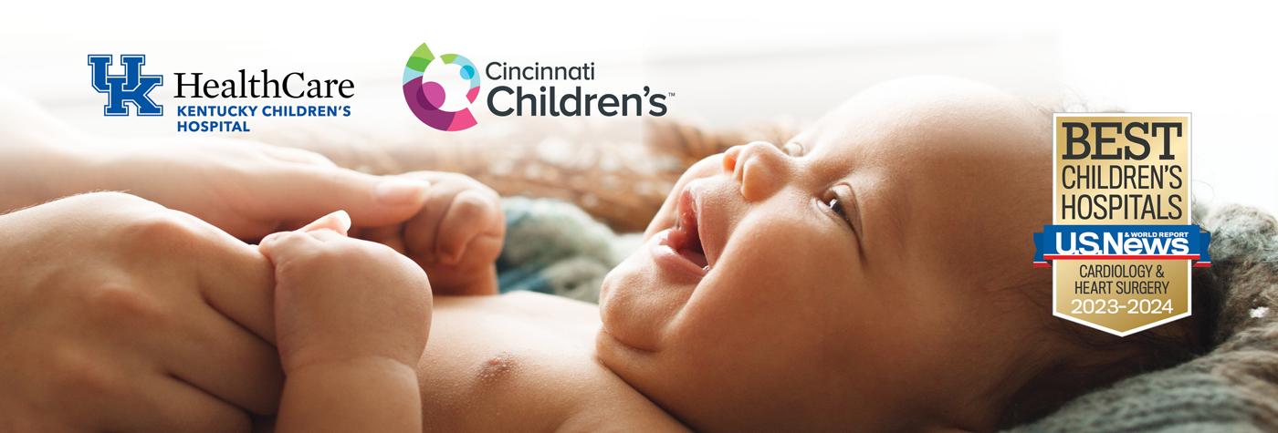 Picture of a smiling infant with logos for UK HealthCare Kentucky Children's Hospital and Cincinnati Children's, as well as a US News and World Report Badge for Best Children's Hospitals, Cardiology and Heart Surgery, 2023–2024.